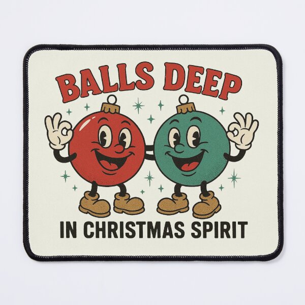 Item preview, Balls Deep Into Christmas, Funny Sarcastic Christmas 2 designed and sold by NicowrmSArt.