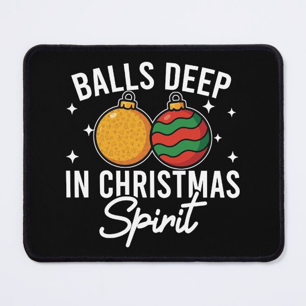 Item preview, Balls Deep In Christmas Spirit , Funny Xmas Holiday 2 designed and sold by NicowrmSArt.