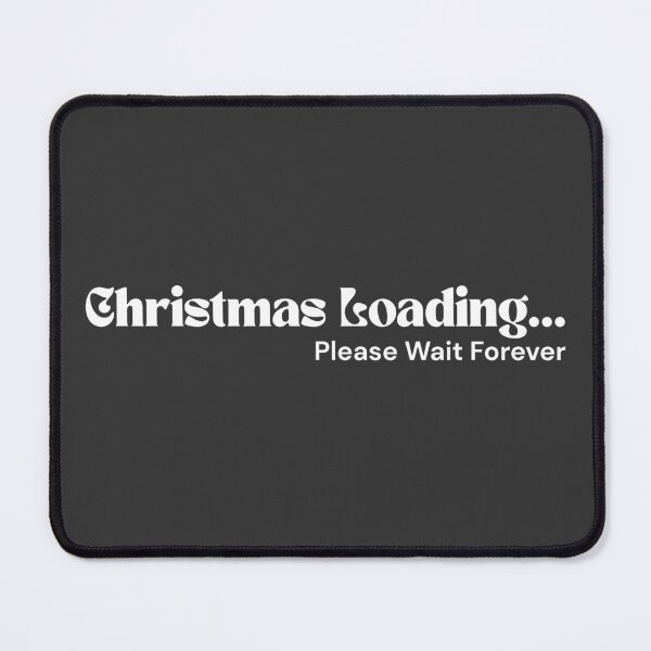 Item preview, Christmas Loading… Please Wait Forever – Minimalist White Text | Dark Humor Quote | RETL Style designed and sold by RETL.