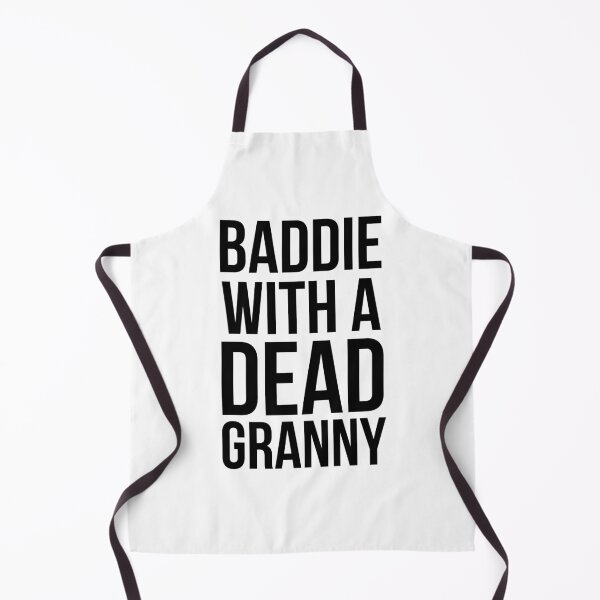 Item preview, Baddie with a dead Granny funny sarcastic saying designed and sold by snowry.