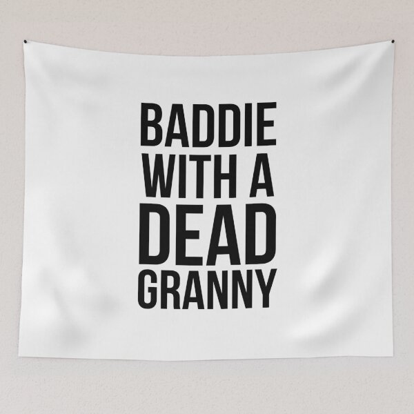 Item preview, Baddie with a dead Granny funny sarcastic saying designed and sold by snowry.