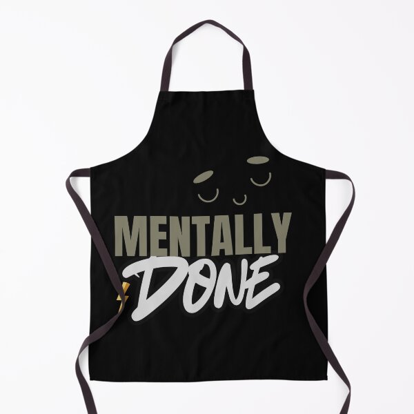 Item preview, Mentally Done – Relatable Exhausted Quote designed and sold by CielaNoir.