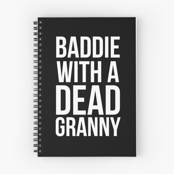 Item preview, Baddie with a dead Granny funny sarcastic saying humor designed and sold by snowry.