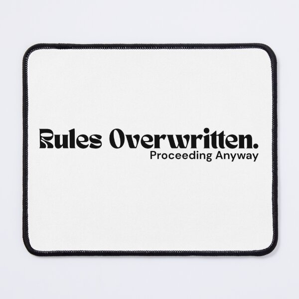 Item preview, Rules Overwritten. Proceeding Anyway – Minimalist Text Design | Dark Humor Quote | RETL Style designed and sold by RETL.