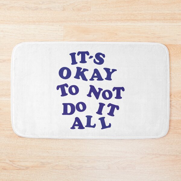 Item preview, Text design: “It’s okay to not do it all” designed and sold by Tonii-.