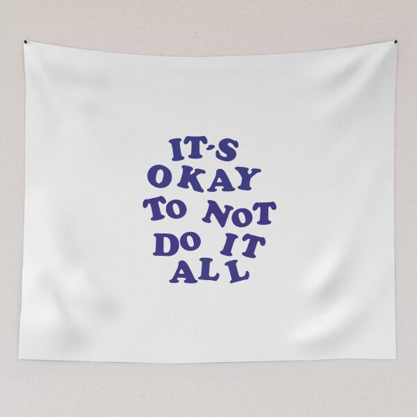 Item preview, Text design: “It’s okay to not do it all” designed and sold by Tonii-.