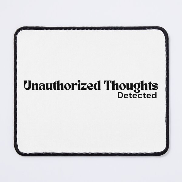 Item preview, Unauthorized Thoughts Detected – Minimalist Text Design | Dark Humor Quote | RETL Style designed and sold by RETL.