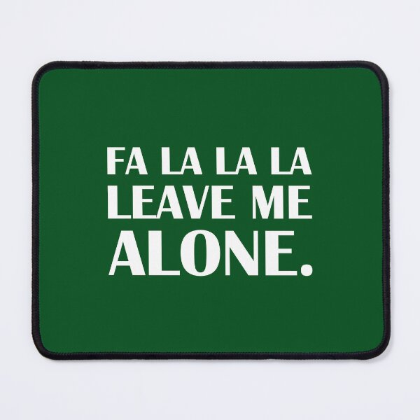Item preview, Fa La La La Leave Me Alone. – Green Edition / Introvert Joke Funny T-Shirt Label designed and sold by introvertvibes.