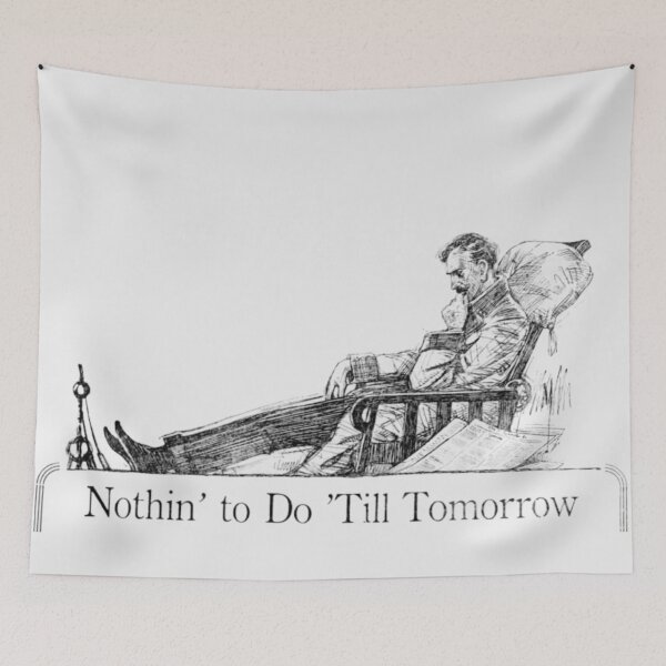 Item preview, Nothin' to Do 'Till Tomorrow designed and sold by JISRH.