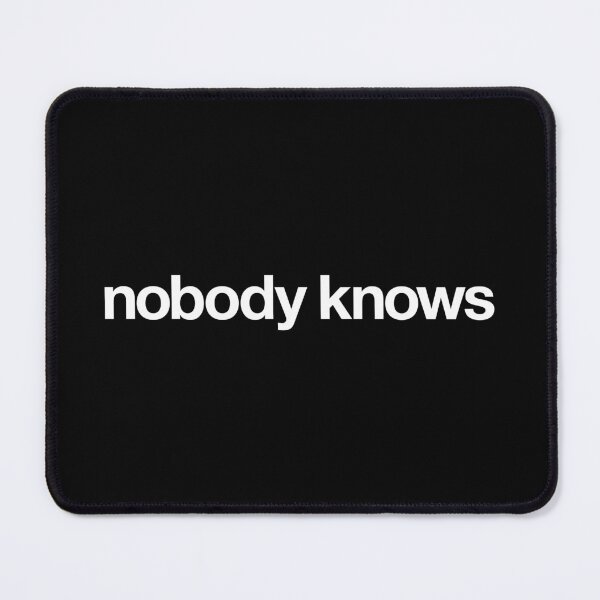Item preview, Nobody Knows designed and sold by The Common Tee.