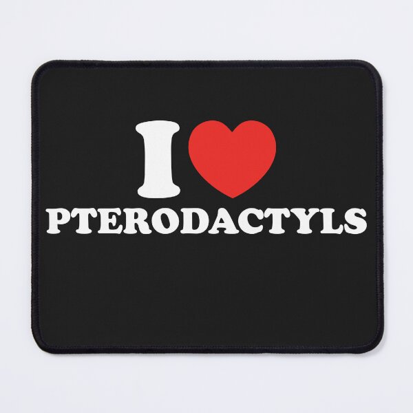 Item preview, I Love Pterodactyls designed and sold by shitpostee.