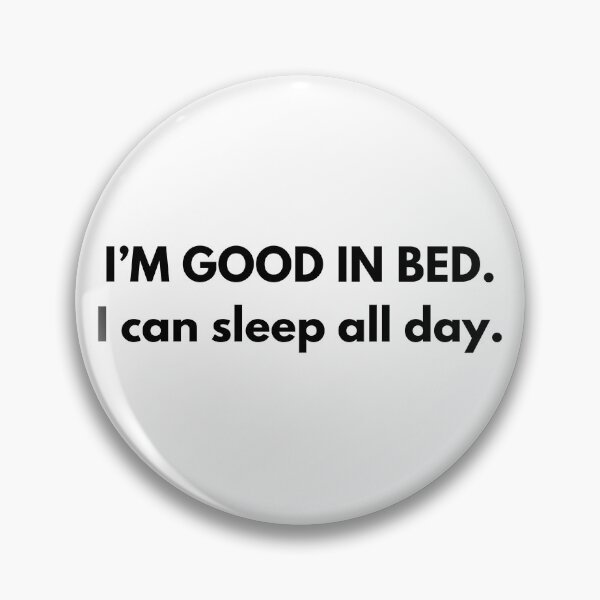 Item preview, I’m Good In Bed Funny designed and sold by Oniyasha.