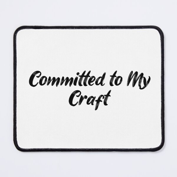 Item preview, Committed to My Craft designed and sold by Ninjacatoff.