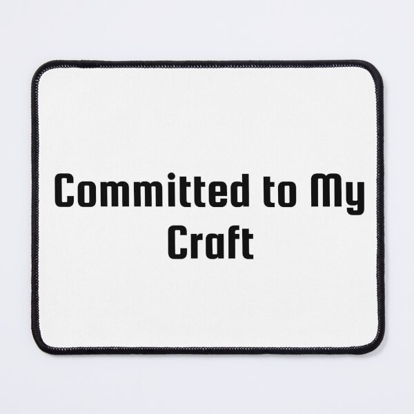 Item preview, Committed to My Craft designed and sold by Ninjacatoff.