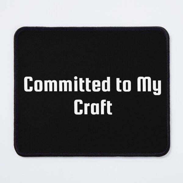 Item preview, Committed to My Craft designed and sold by Ninjacatoff.