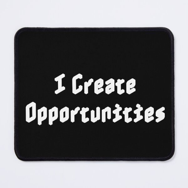 Item preview, I Create Opportunities designed and sold by Ninjacatoff.