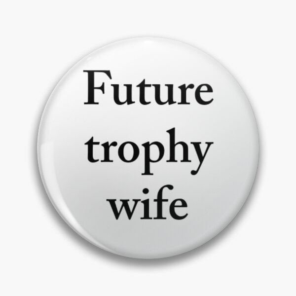 Item preview, future trophy wife designed and sold by calmma.