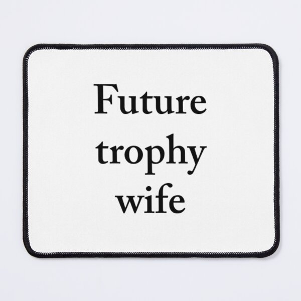 Item preview, future trophy wife designed and sold by calmma.