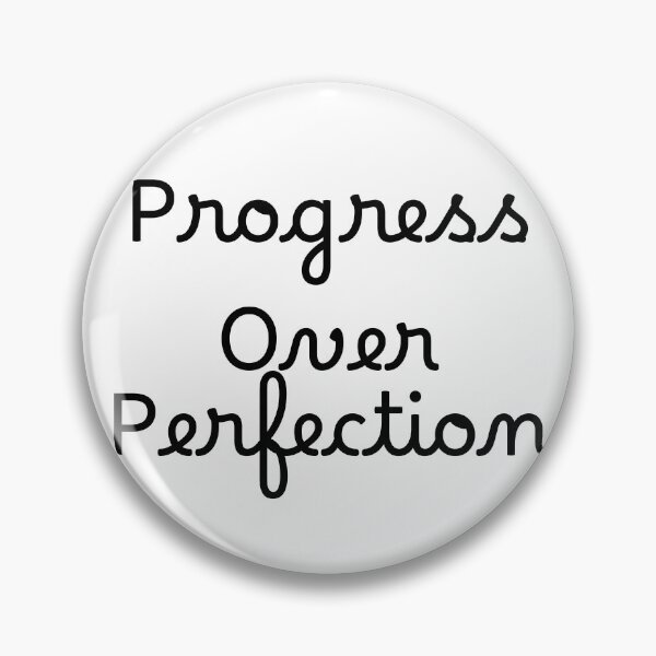 Item preview, Progress Over Perfection designed and sold by Ninjacatoff.