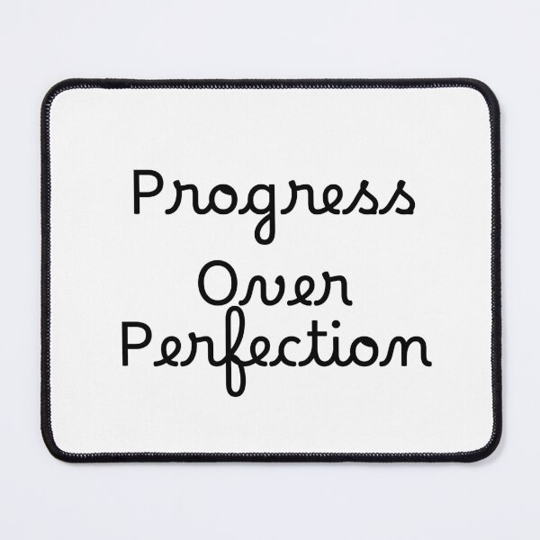 Item preview, Progress Over Perfection designed and sold by Ninjacatoff.