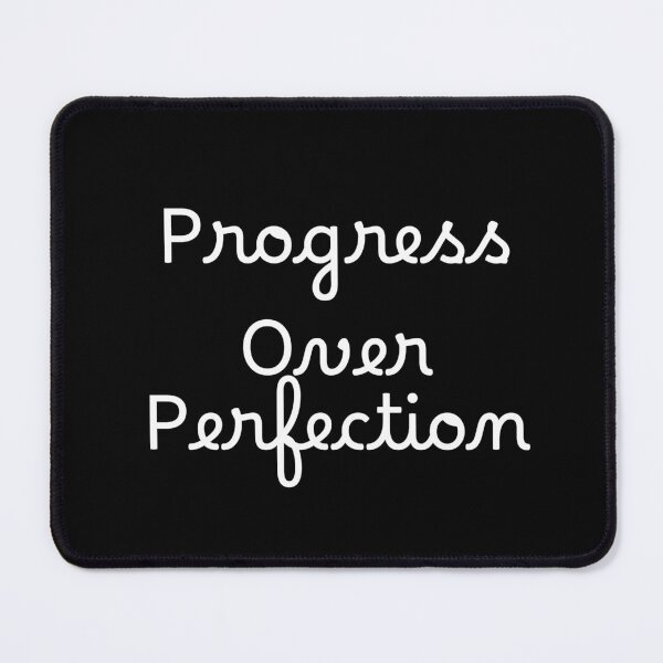 Item preview, Progress Over Perfection designed and sold by Ninjacatoff.