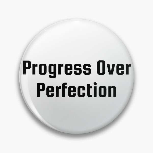 Item preview, Progress Over Perfection designed and sold by Ninjacatoff.