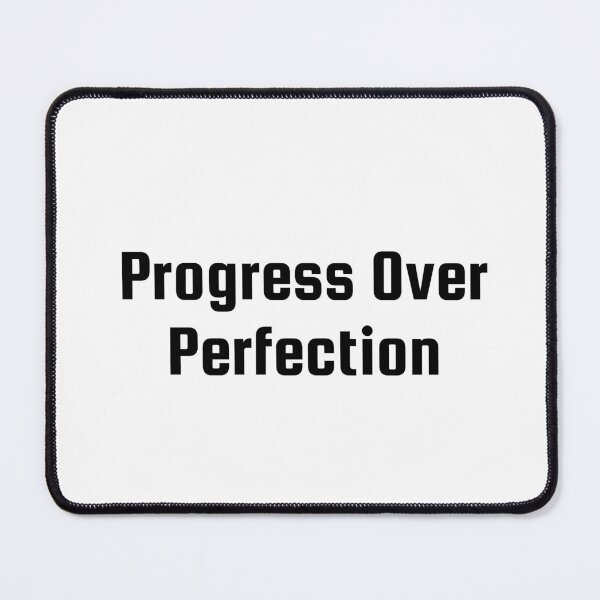 Item preview, Progress Over Perfection designed and sold by Ninjacatoff.