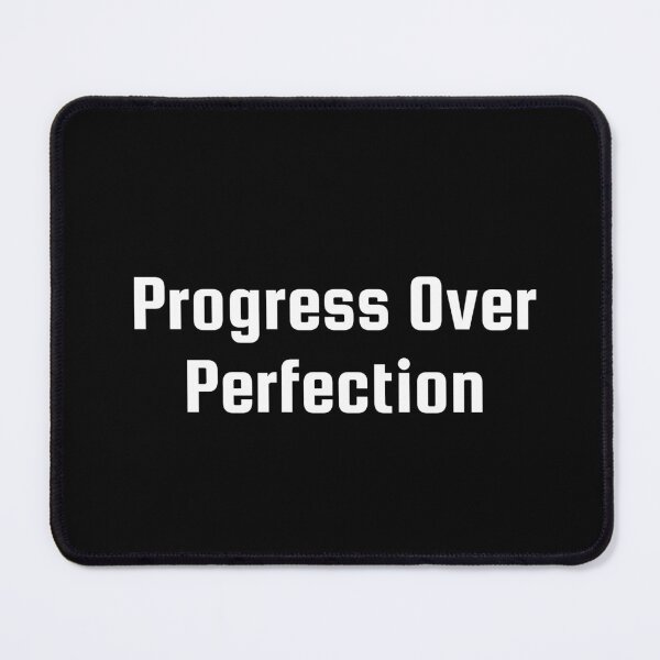 Item preview, Progress Over Perfection designed and sold by Ninjacatoff.