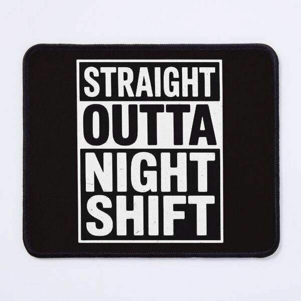Item preview, Straight Outta Night Shift Men Women Night Job designed and sold by MelSurf.