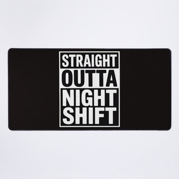 Item preview, Straight Outta Night Shift Men Women Night Job designed and sold by MelSurf.