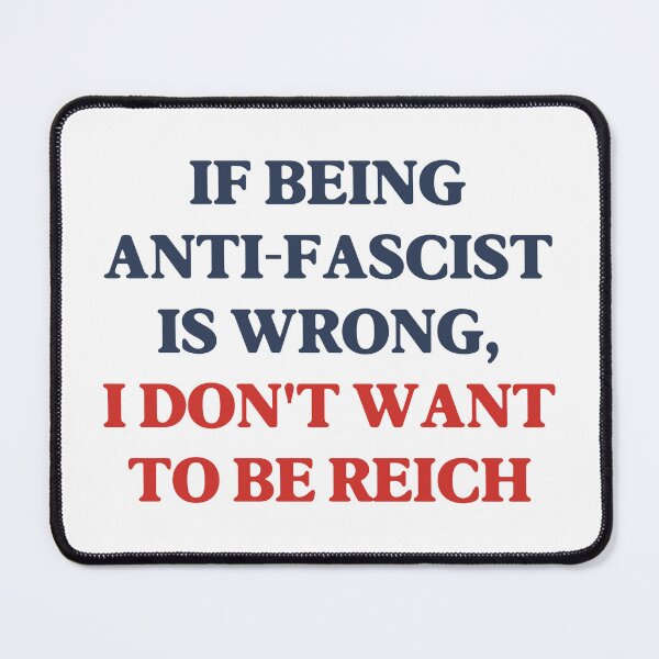 Item preview, If Being Anti-Fascist is Wrong, I Don't Want to Be Reich - ANTIFA designed and sold by SabbaticalSteve.