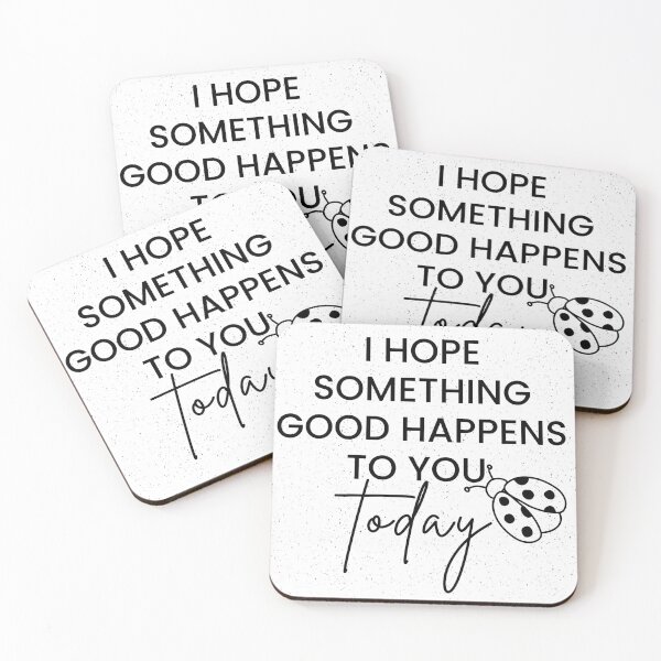 Item preview, I hope something good happens to you today designed and sold by vividideas.