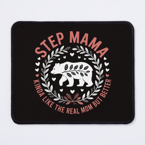 Item preview, Step Mama Kinda Like The Real Mom But Better - Stepmother designed and sold by MelSurf.
