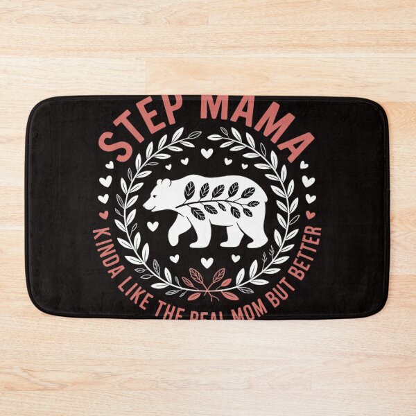 Item preview, Step Mama Kinda Like The Real Mom But Better - Stepmother designed and sold by MelSurf.