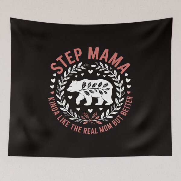Item preview, Step Mama Kinda Like The Real Mom But Better - Stepmother designed and sold by MelSurf.