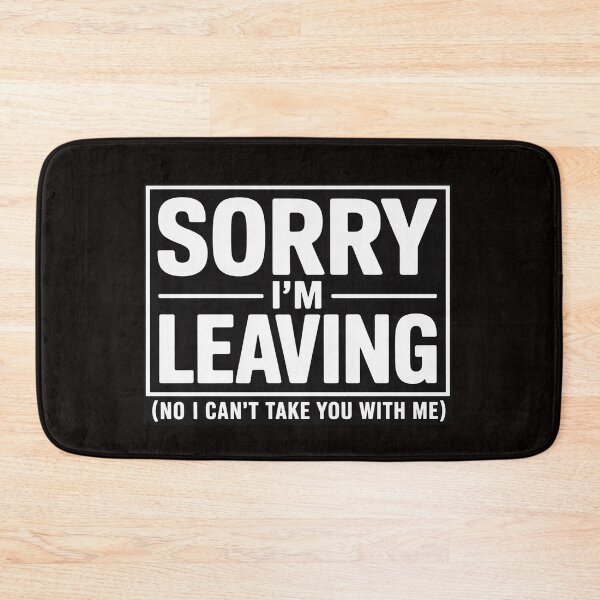 Item preview, Sorry I'm Leaving Retirement Quit Job Last Day at Work designed and sold by MelSurf.