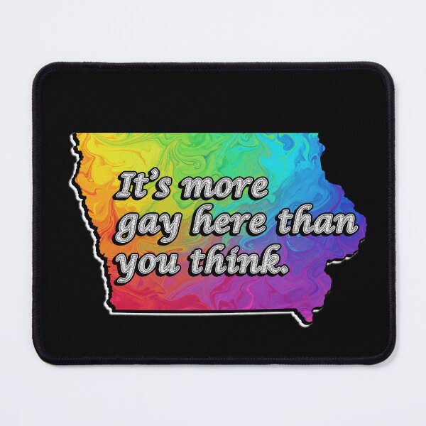 Item preview, IOWA RAINBOW MAP: It's more gay here than you think. LGBTQIA+ Inclusivity designed and sold by Qweird Artistry.
