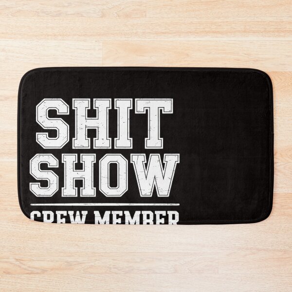 Item preview, Shit Show Crew Member Employees Friends Family Gifts designed and sold by ControlCenter.