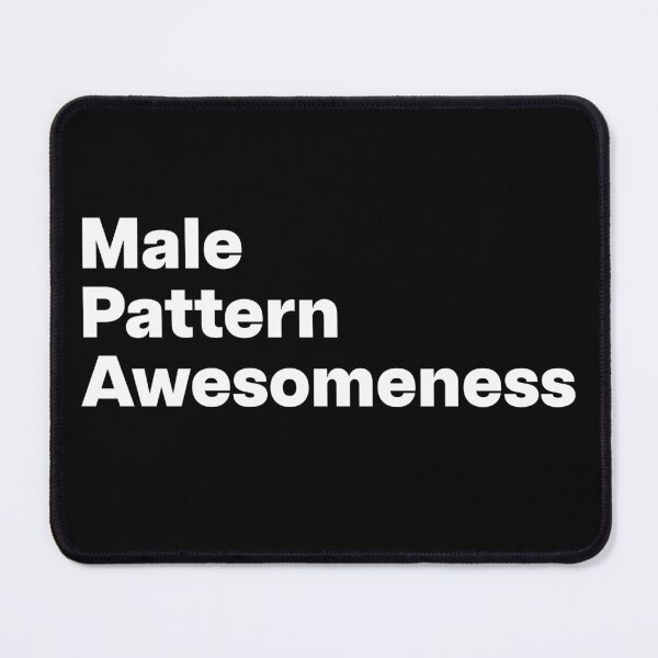 Item preview, Male Pattern Awesomeness designed and sold by brodyquixote.