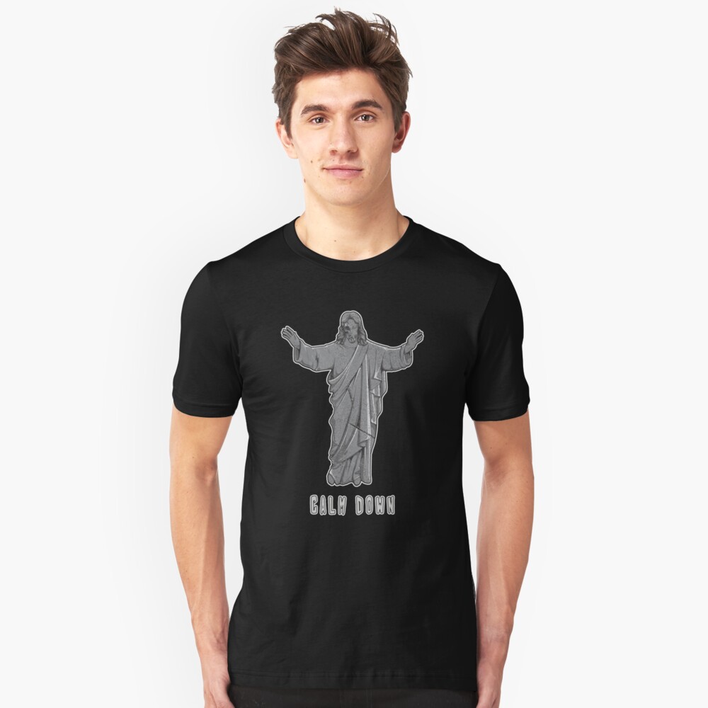 Jesus Calm Down Keep Calm Offensive Religious Quote Slim Fit T-Shirt