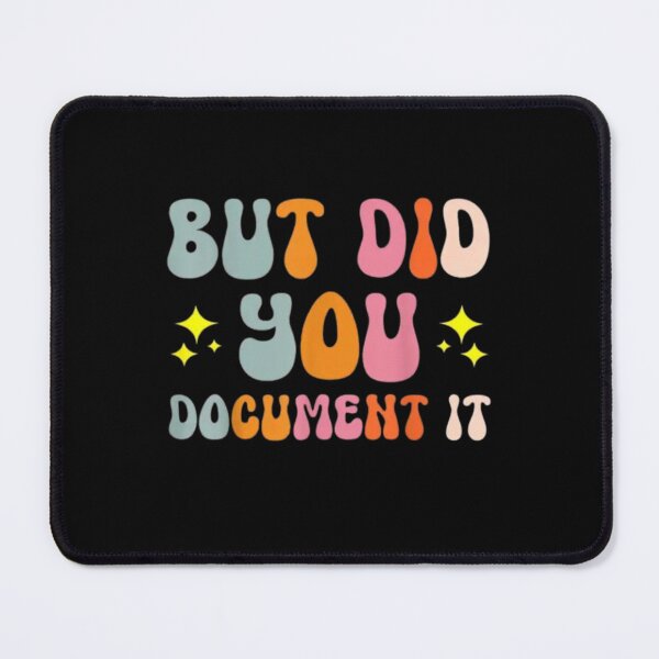 Item preview, BUt Did You Document It designed and sold by marianna cotaru.