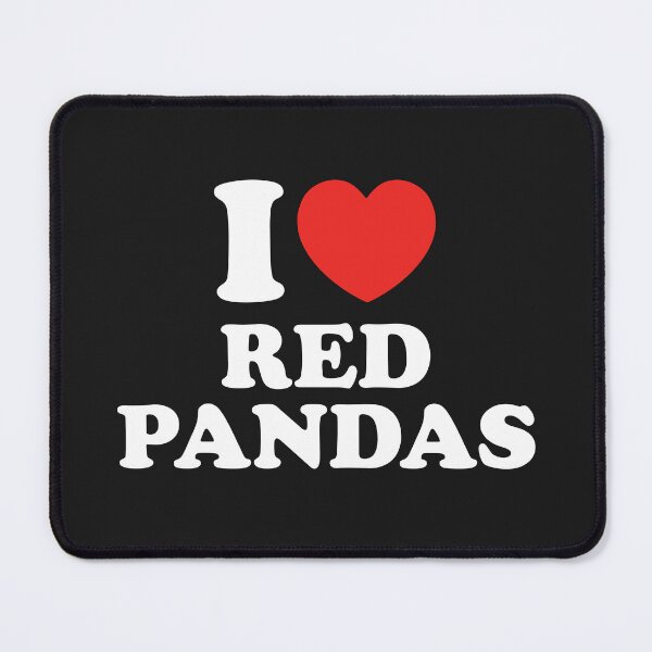 Item preview, I Love Red Pandas designed and sold by shitpostee.