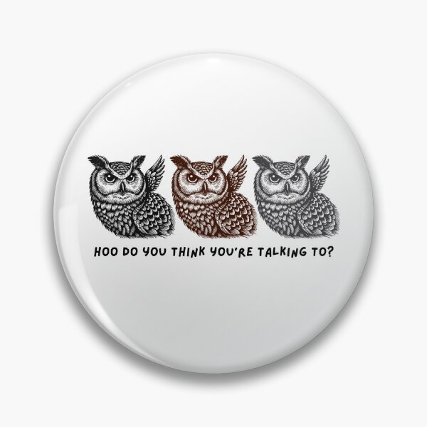 Item preview, Hoo do you think you're talking to? designed and sold by 4theloveofpearl.