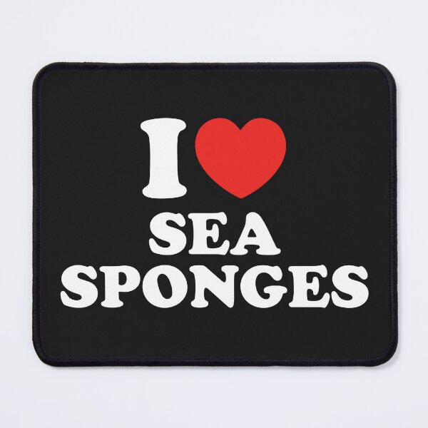 Item preview, I Love Sea Sponges designed and sold by shitpostee.