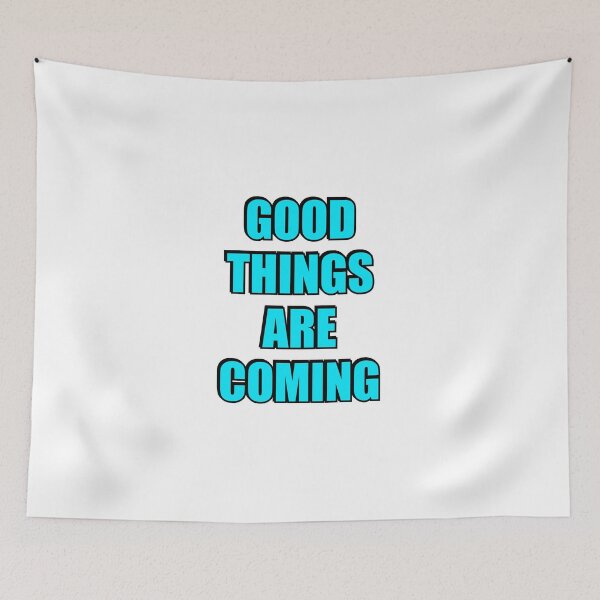 Item preview, Good things are coming designed and sold by Inspirationmotivation.