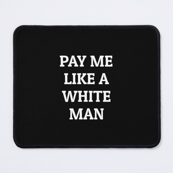 Item preview, Pay Me Like A White Man - Equal Pay designed and sold by Inspirationmotivation.