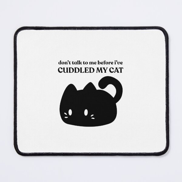 Item preview, Don't Talk to Me Before I've Cuddle My Cat designed and sold by celinesaurus.