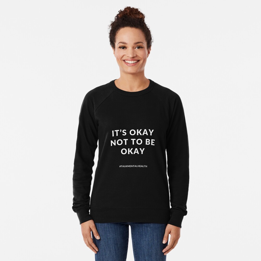 It’s okay not to be okay Lightweight Sweatshirt