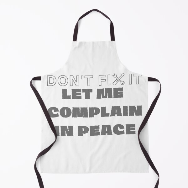 Item preview, Don’t Fix It — I’m Just Here to Complain (and Thrive on Drama) designed and sold by SnarkSharks.