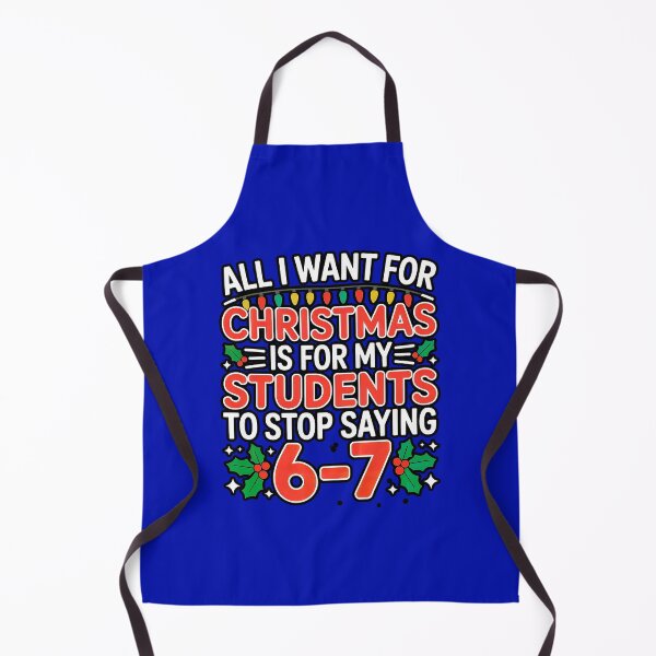 Item preview, All I Want For Christmas Is My Students To Stop Saying 67  designed and sold by WoodburyLake.